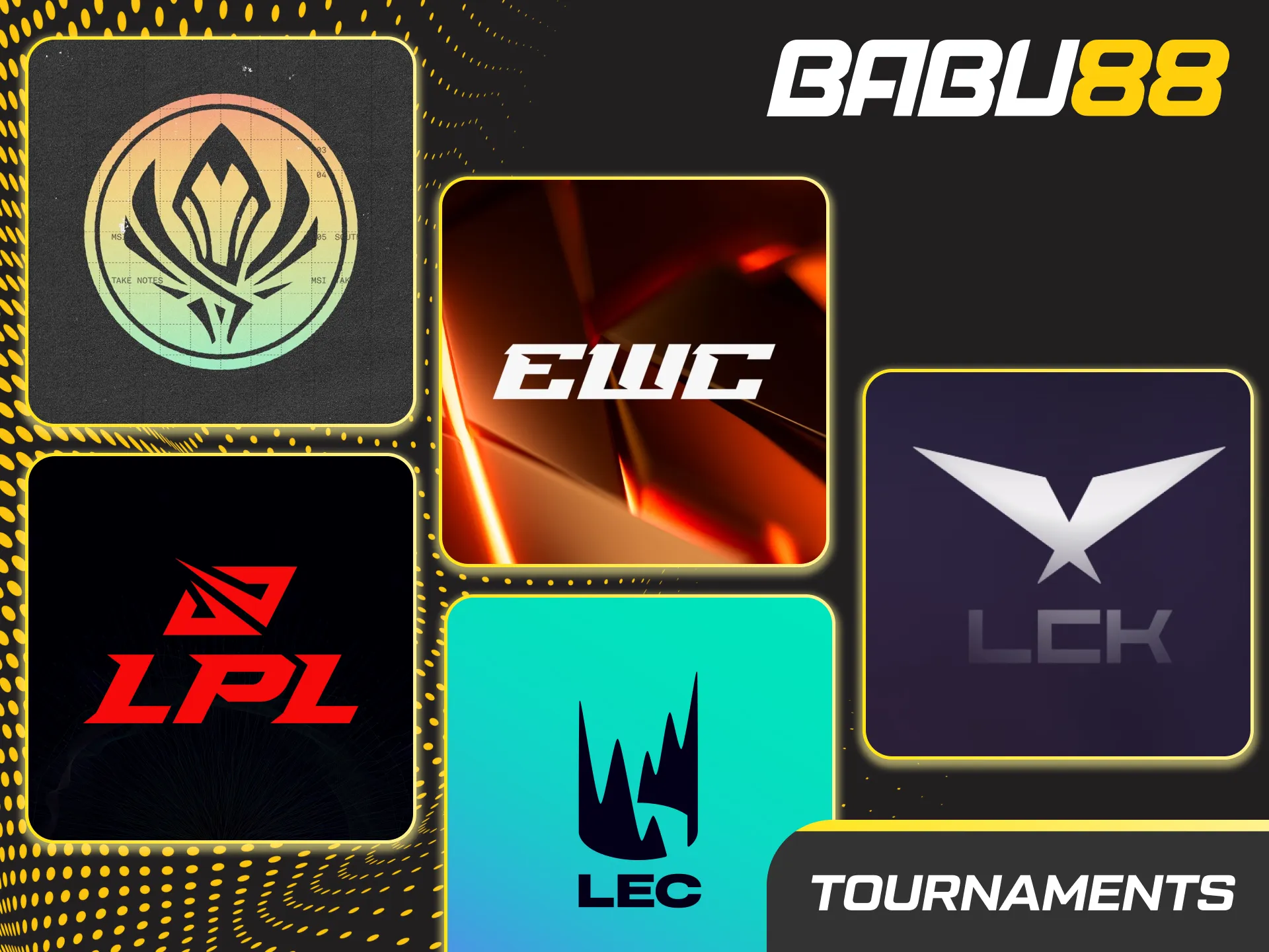 Banner listing biggest LoL tournaments: Worlds, MSI, EWC, LCK, LPL, LEC; year-round betting options on Babu88.